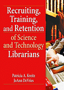 Recruiting, Training, and Retention of Science and Technology Librarians