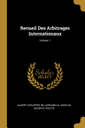 Recueil Des Arbitrages Internationaux; Volume 1