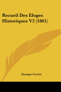 Recueil Des Eloges Historiques V2 (1861)