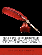Recueil Des Loges Historiques Lus Dans Les Sances Publiques de L'Institut de France, Volume 1