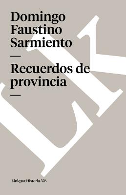 Recuerdos de Provincia - Sarmiento, Domingo Faustino