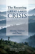 Recurring Great Lakes Crisis: Identity Violence and Power