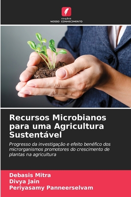 Recursos Microbianos para uma Agricultura Sustentvel - Mitra, Debasis, and Jain, Divya, and Panneerselvam, Periyasamy