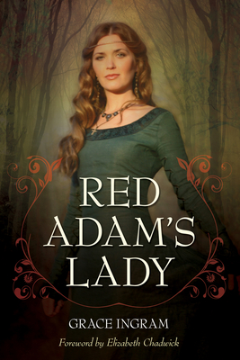 Red Adam's Lady: Volume 32 - Ingram, Grace, and Chadwick, Elizabeth (Foreword by)