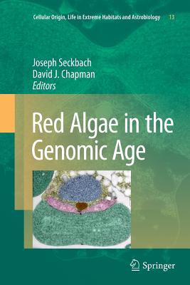 Red Algae in the Genomic Age - Seckbach, Joseph (Editor), and Chapman, David J (Editor)