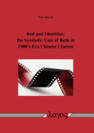 Red and Identities: The Symbolic Uses of Reds in 1980's Era Chinese Cinema