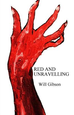 Red and Unravelling - Gibson, Will