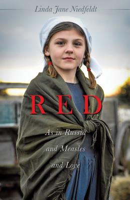 RED As in Russia and Measles and Love - Niedfeldt, Linda Jane