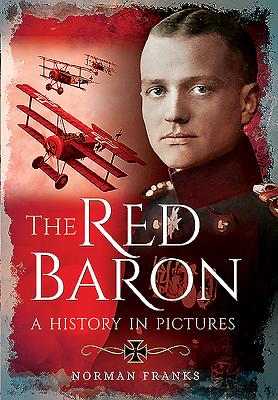 Red Baron: A History in Pictures - Franks, Norman