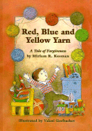 Red, Blue, and Yellow Yarn: A Tale of Forgiveness