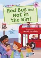 Red Bus and Not in the Bin!: (Pink Early Reader)