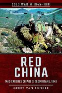 Red China: Mao Crushes Chiang's Kuomintang, 1949