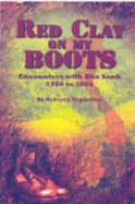 Red Clay on My Boots: Encounters with Khe Sanh, 1968 to 2005 - Topmiller, Robert J