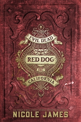 Red Dog: An Evil Dead MC Story - Novella 6 - James, Nicole