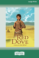 Red Dove, Listen to the Wind: [16pt Large Print Edition]