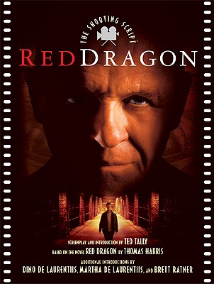 Red Dragon: The Shooting Script - Tally, Ted, and Harris, Thomas