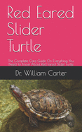 Red Eared Slider Turtle: The Complete Care Guide On Everything You Need To Know About Red Eared Slider Turtle