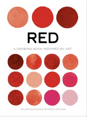 Red: Exploring Color in Art - Zucchi, Valentina, and Gregor, Katherine (Translated by)
