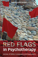 Red Flags in Psychotherapy: Stories of Ethics Complaints and Resolutions