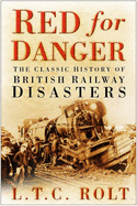 Red for Danger: The Classic History of British Railway Disasters