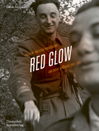 Red Glow: Yugoslav Partisan Photography and Social Movement, 1941-1945