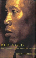 Red Gold: The conquest of the Brazilian indians