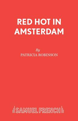 Red Hot in Amsterdam - Robinson, Patricia, PhD