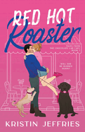 Red Hot Roaster: A Small Town Romance Perfect for Lovers of Growly Guys and Smouchy Pups