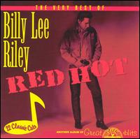 Red Hot: The Best of Billy Lee Riley [Collectables] - Billy Lee Riley