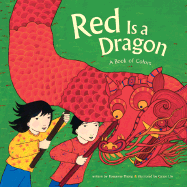 Red Is a Dragon: A Book of Colors - Thong, Roseanne