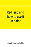 Red lead and how to use it in paint