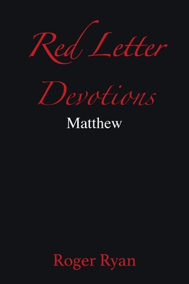 Red Letter Devotions: Matthew - Ryan, Roger R
