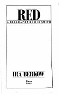 Red: Life and Times of R Smith - Berkow, Ira