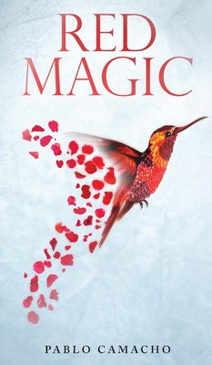 Red Magic: Love Letters for a Soulmate - Camacho, Pablo