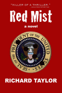 Red Mist: Marilyn Monroe. JFK. Murder. Assassination. One Witness.