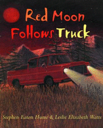 Red Moon Follows Truck - Op - Hume, Stephen Eaton