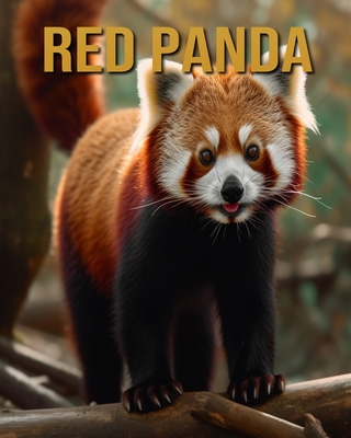 Red Panda: Amazing Photos and Fun Facts Book - Donjuan, Diane