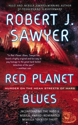 Red Planet Blues - Sawyer, Robert J