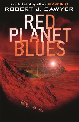 Red Planet Blues - Sawyer, Robert J