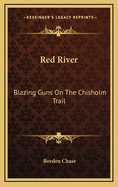 Red River: Blazing Guns on the Chisholm Trail