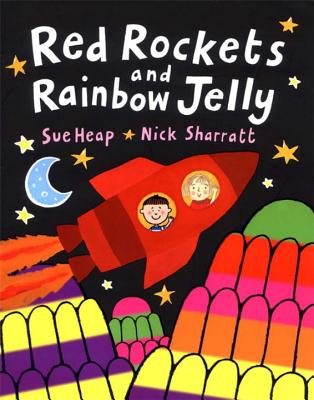 Red Rockets and Rainbow Jelly - Sharratt, Nick, and Heap, Sue