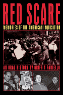Red Scare: Memories of the American Inquisition: An Oral History