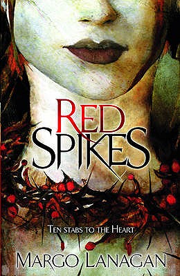 Red Spikes - Lanagan, Margo