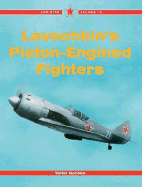 Red Star 10: Lavochkin's Piston-Engined Fighters