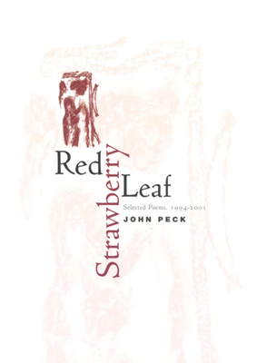 Red Strawberry Leaf: Selected Poems, 1994-2001 - Peck, John