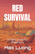 Red Survival: A Mars Guide for Dreamers