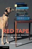 Red Tape: Managing Excess in Law, Regulation and the Courts