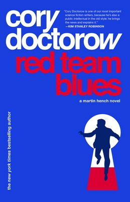 Red Team Blues: A Martin Hench Novel - Doctorow, Cory