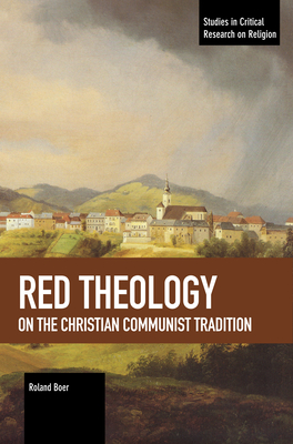 Red Theology: On the Christian Communist Tradition - Boer, Roland