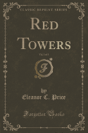 Red Towers, Vol. 1 of 3 (Classic Reprint)